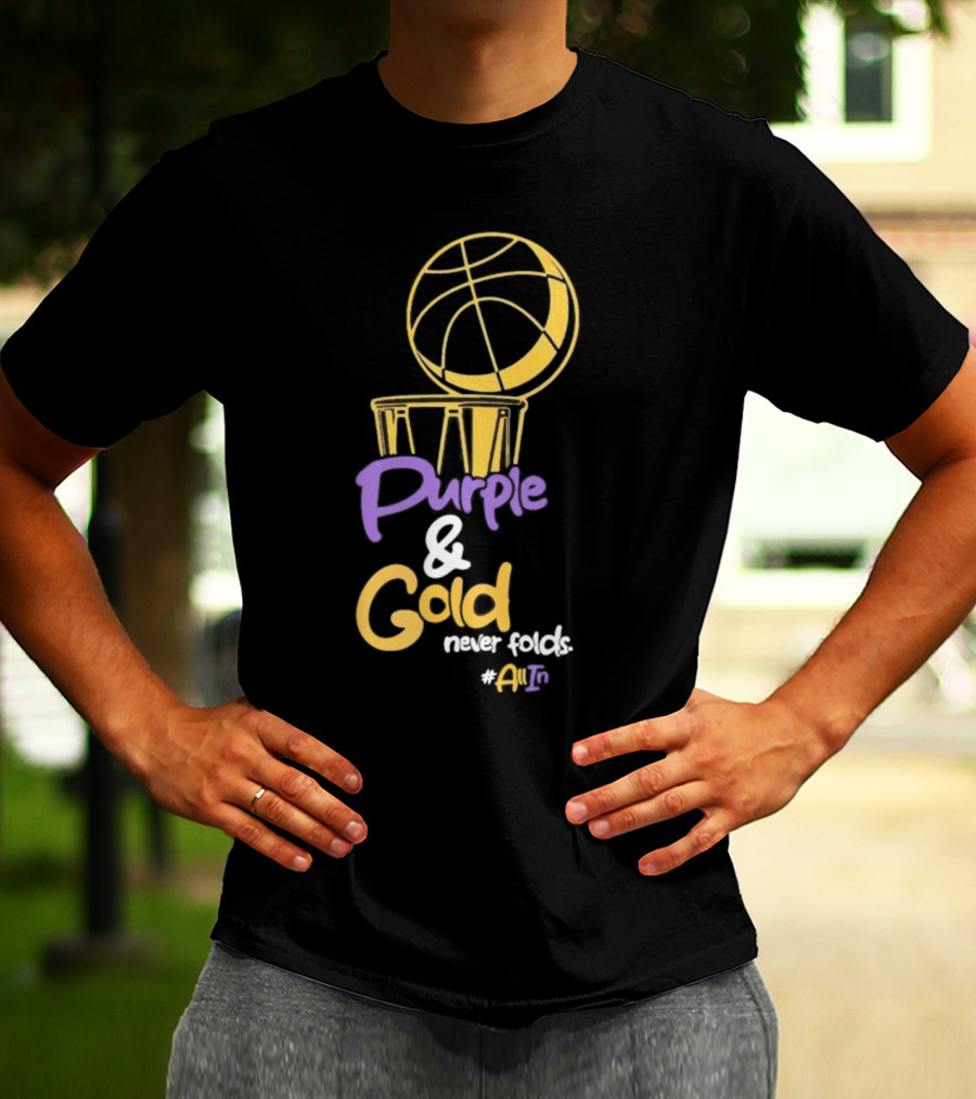 Purple And Gold Never Folds Basketball #AllIn T-Shirt