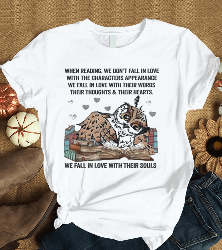 Owl Reading We Fall In Love With Their Souls Words Hearts T-Shirt