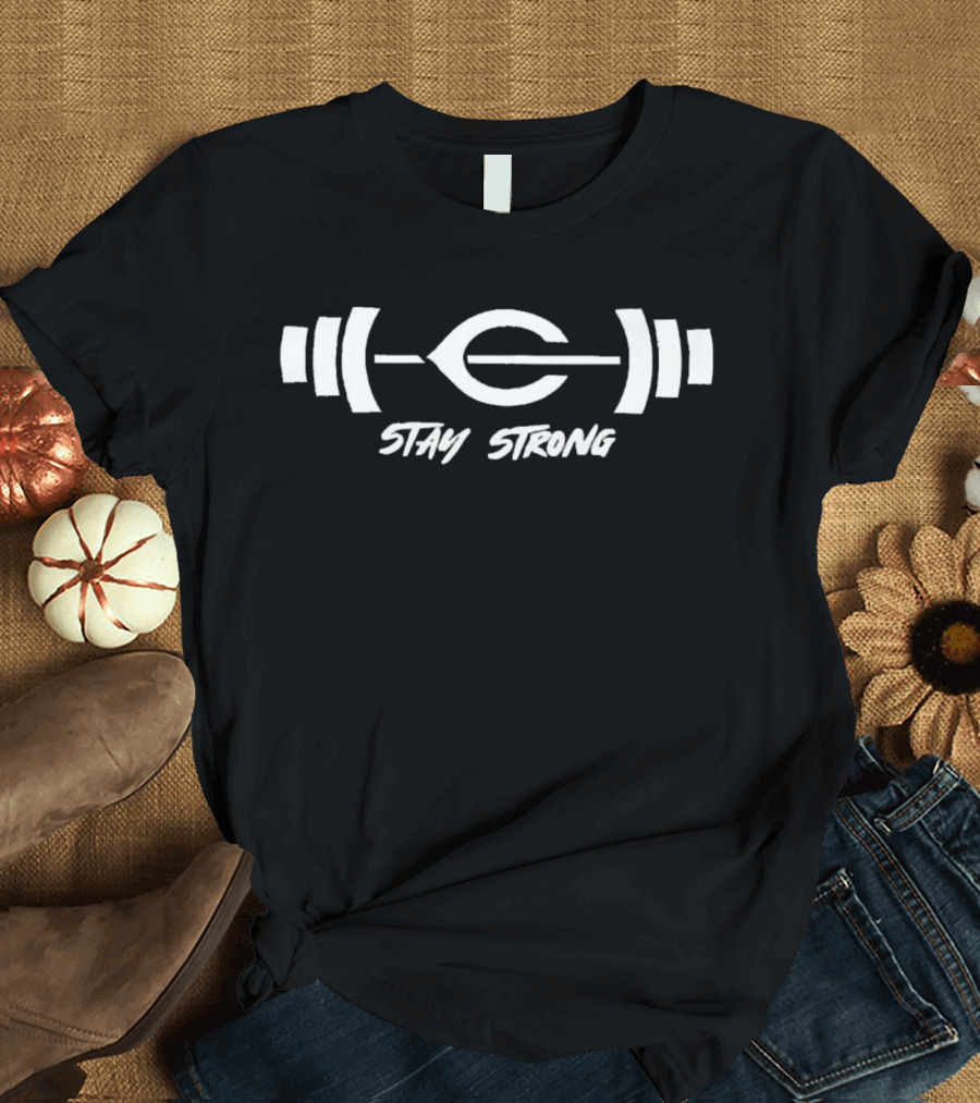 Stay Strong Fitness Barbell Powerlifting T-Shirt