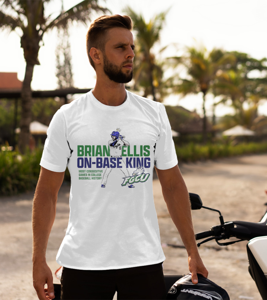 Brian Ellis On-Base King FGCU Eagles Most Consecutive Games In College Baseball History T-Shirt
