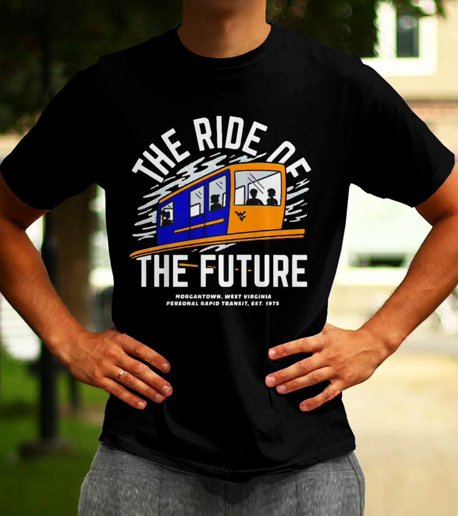 The Ride Of The Future Morgantown West Virginia Personal Rapid Transit Est. 1975 T-Shirt