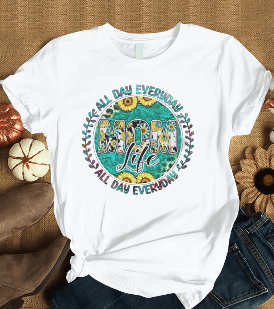 All Day Everyday Mom Life Sunflower Circle T-Shirt