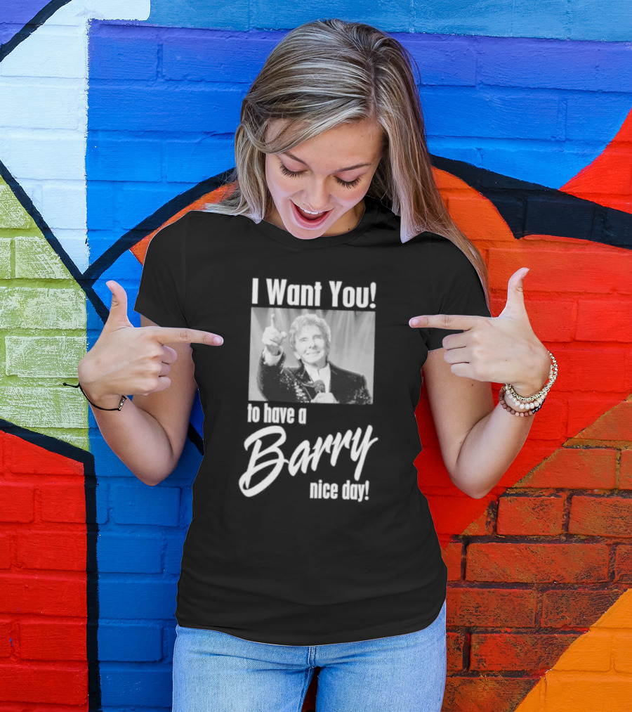 I Want You To Have A Barry Nice Day Pointing Gesture T-Shirt