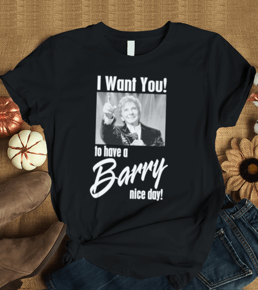 I Want You To Have A Barry Nice Day Pointing Gesture T-Shirt