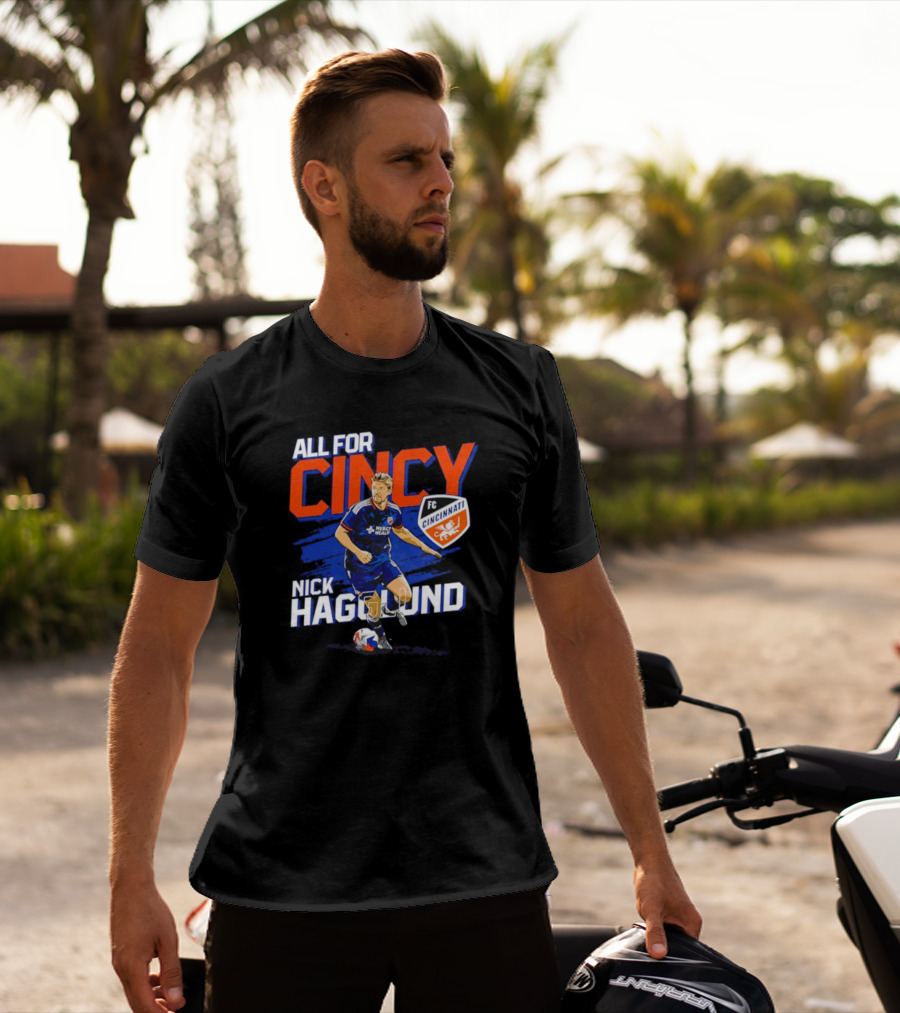 All For Cincy Nick Hagglund FC Cincinnati T-Shirt