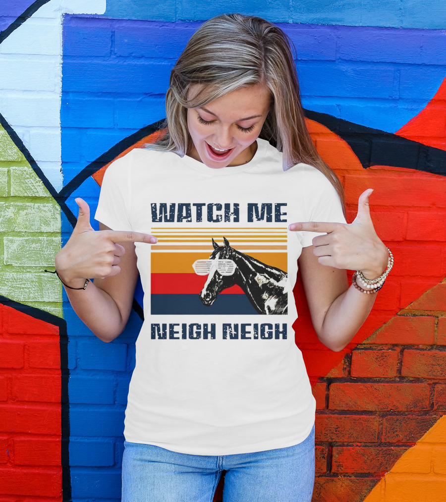 Watch Me Neigh Neigh Vintage Retro Horse Sunglasses T-Shirt