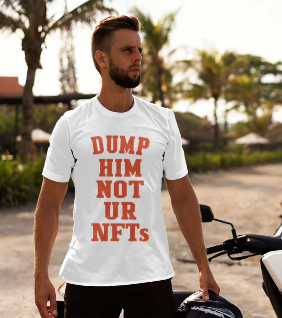 Dump Him Not Ur NFTs Retro Block Letter T-Shirt