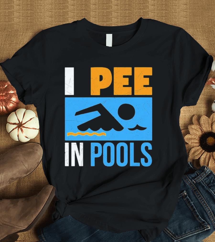 I Pee In Pools Funny Swimming Swimmer Iconic Humor T-Shirt