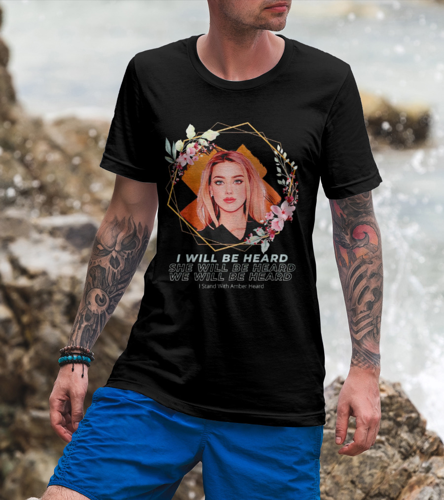 I Will Be Heard She Will Be Heard We Will Be Heard I Stand With Amber Heard Floral T-Shirt