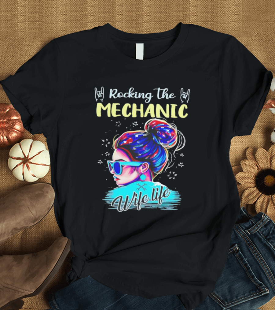 Rocking The Mechanic Wife Life With Colorful Hair And Sunglasses T-Shirt