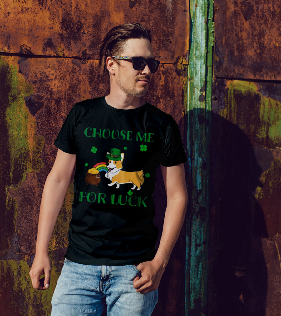 Choose Me For Luck Corgi T-Shirt