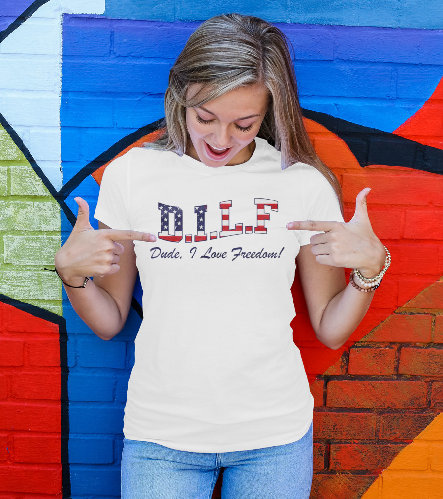 D.I.L.F. Dude I Love Freedom American Flag T-Shirt