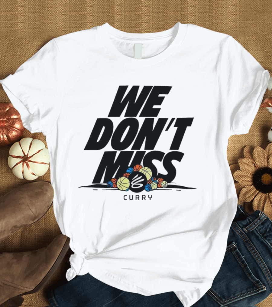 Stephen Curry We Don’t Miss Basketball Collection T-Shirt