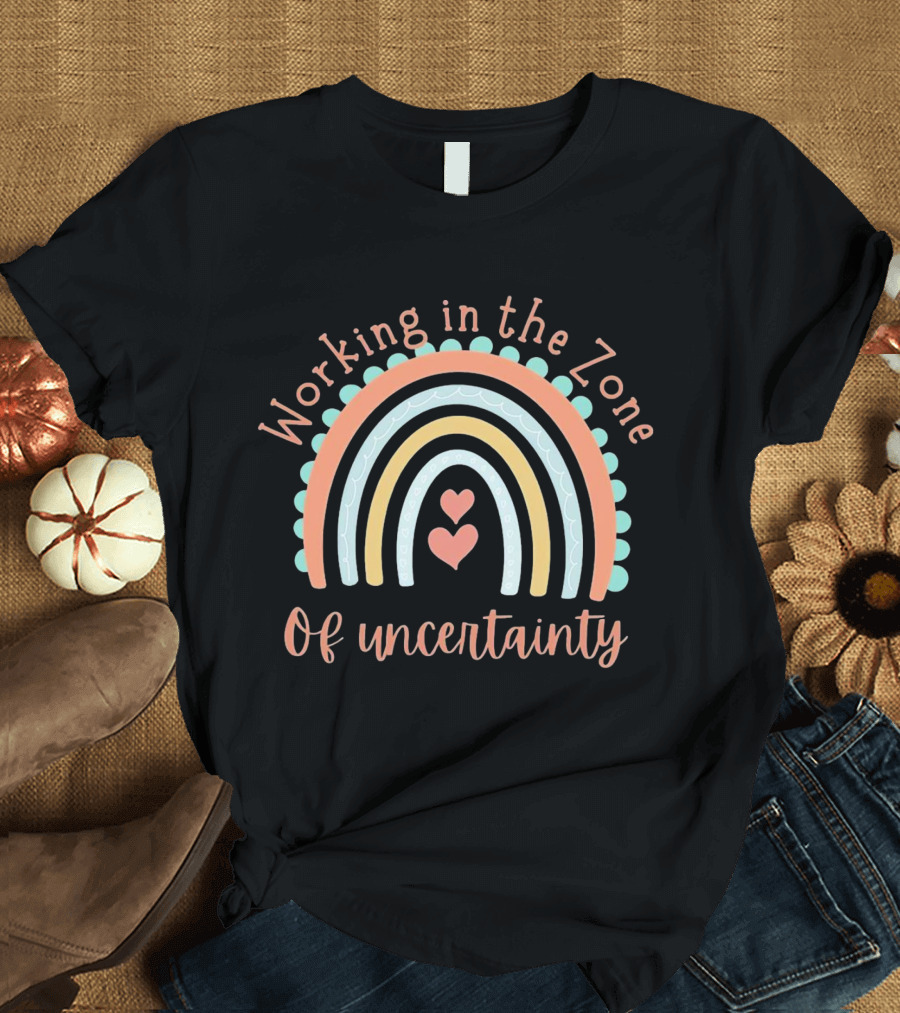 Working In The Zone Of Uncertainty Rainbow Heart T-Shirt