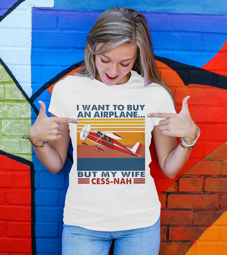I Want To Buy An Airplane But My Wife Cess-Nah Vintage Retro Stripes Airplane T-Shirt