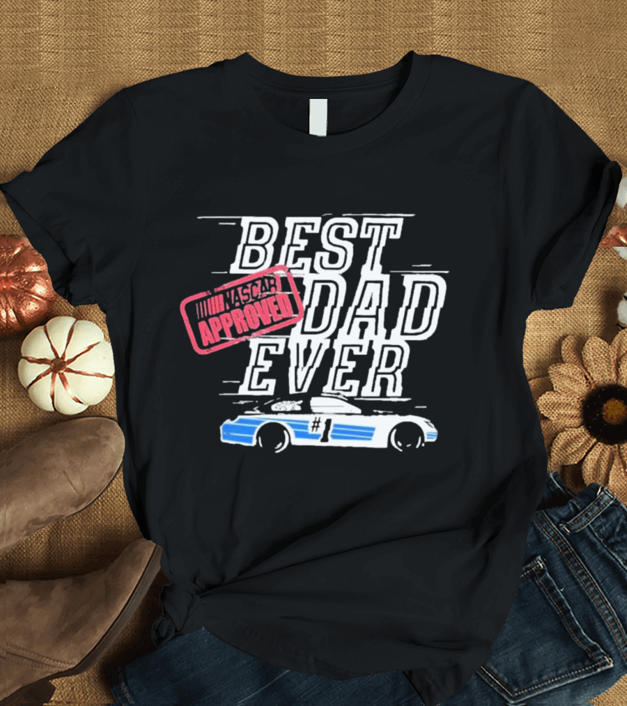 NASCAR Approved Best Dad Ever #1 Father's Day T-Shirt