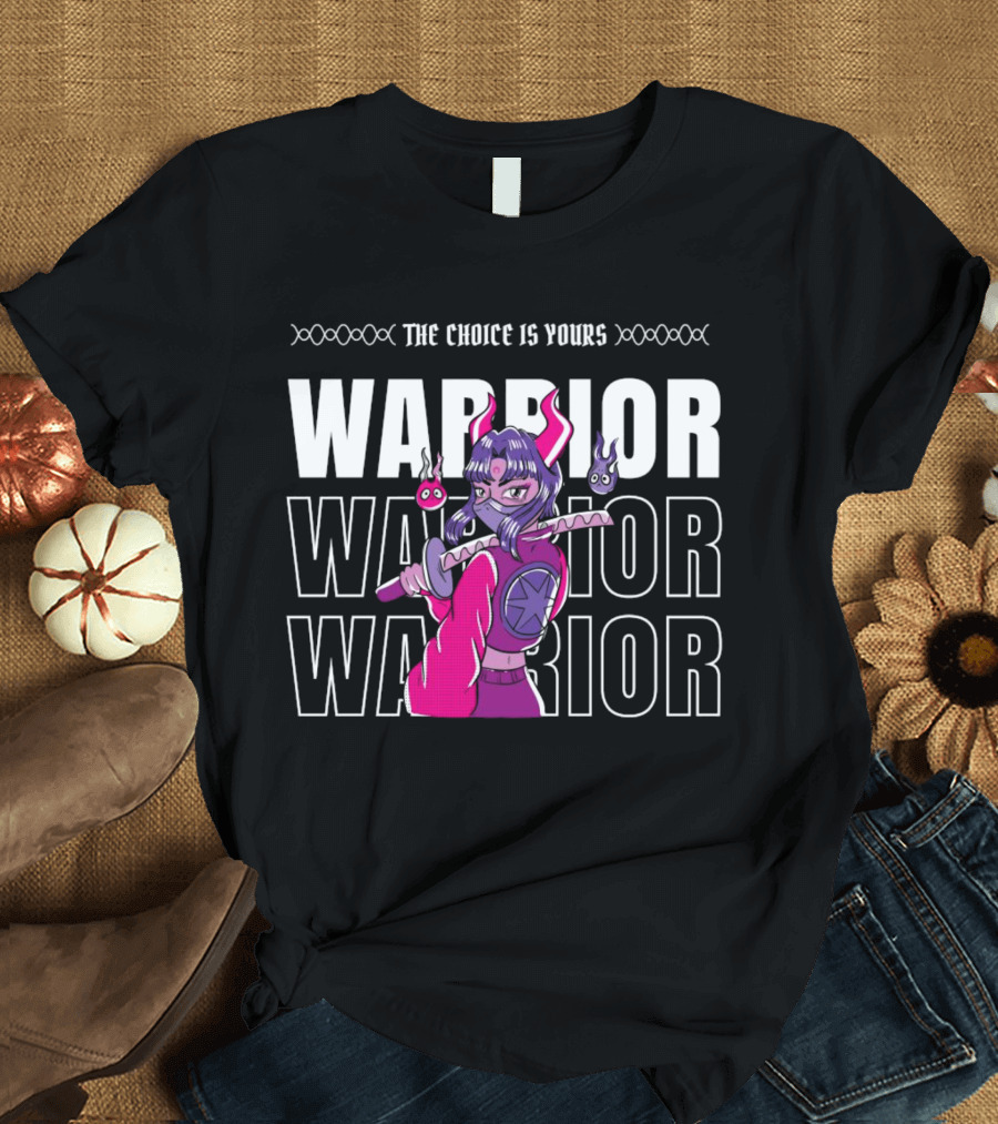 THE CHOICE IS YOURS WARRIOR MULTIPLE TIMES WITH ANIME CHARACTER HOLDING SWORD T-Shirt