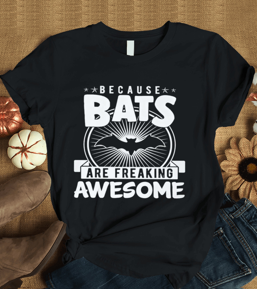 Because Bats Are Freaking Awesome Bat Symbol Starburst T-Shirt