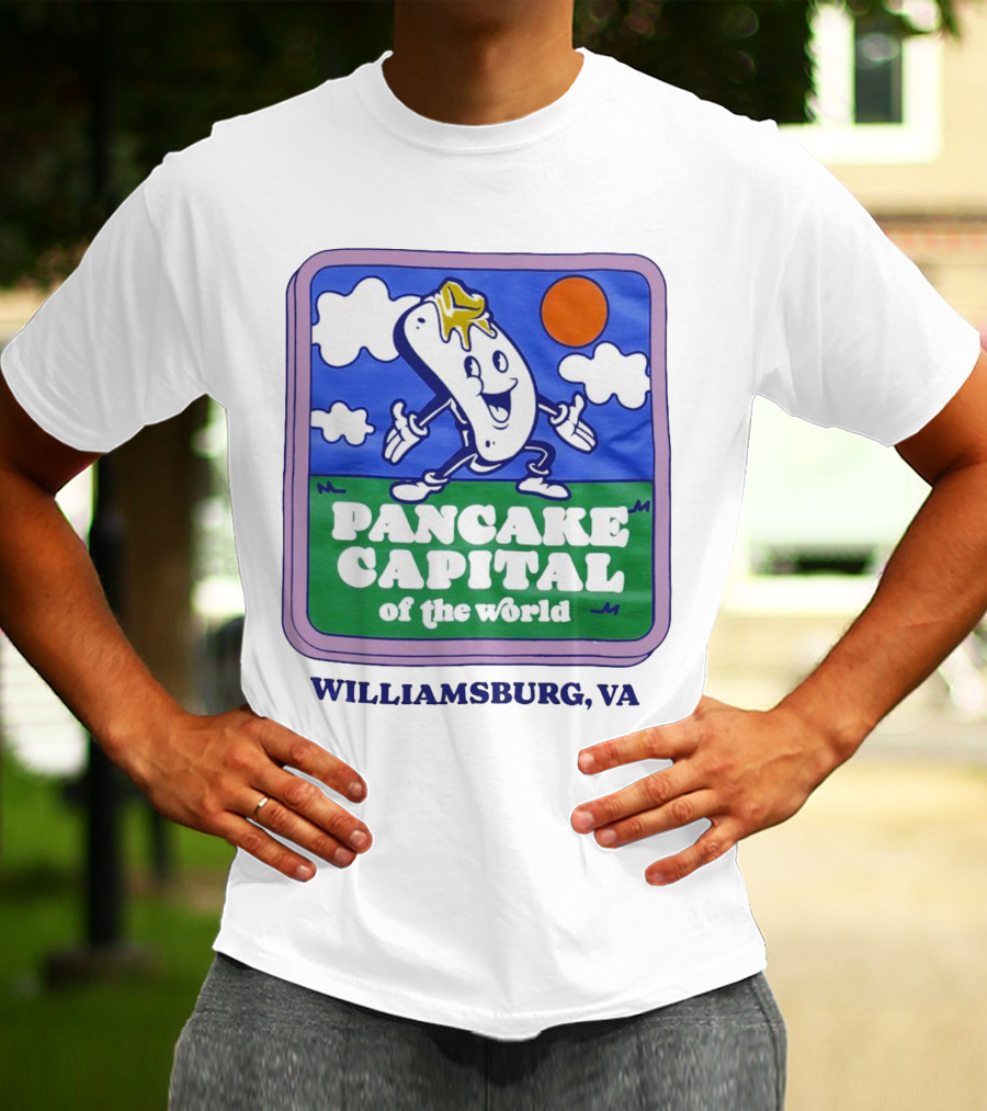 Pancake Capital Of The World Williamsburg VA T-Shirt