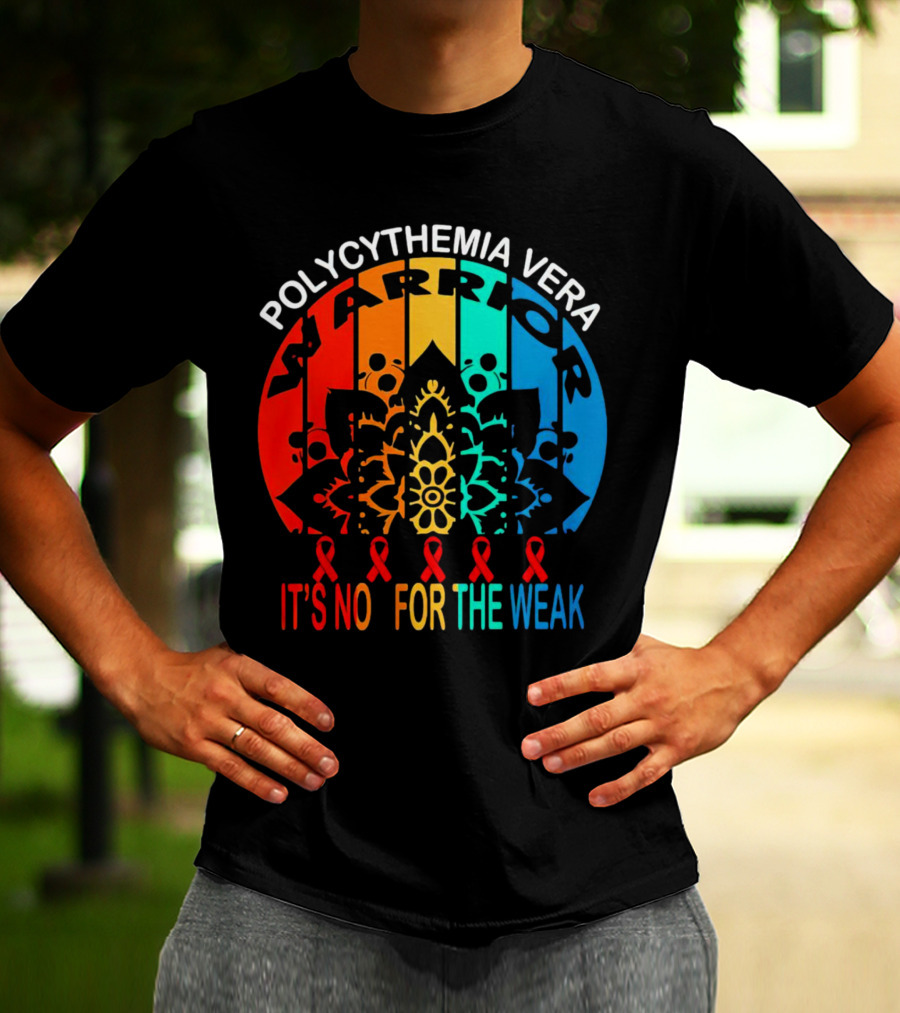 Polycythemia Vera Warrior It's No For The Weak Mandala Rainbow Awareness Ribbons T-Shirt