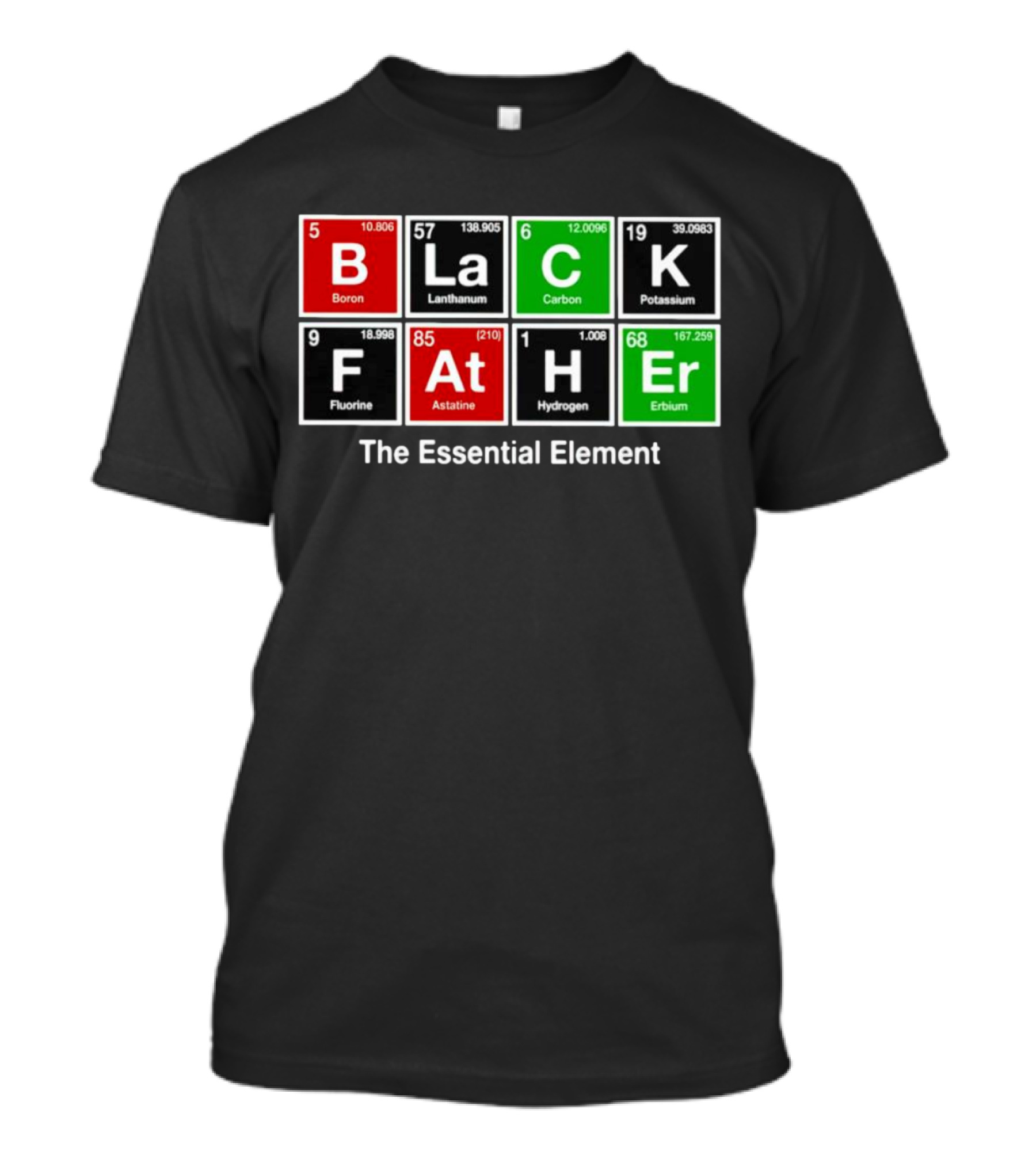 Black Father Periodic Table Essential Element T-Shirt