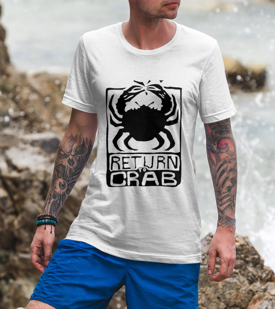 Return To Crab T-Shirt