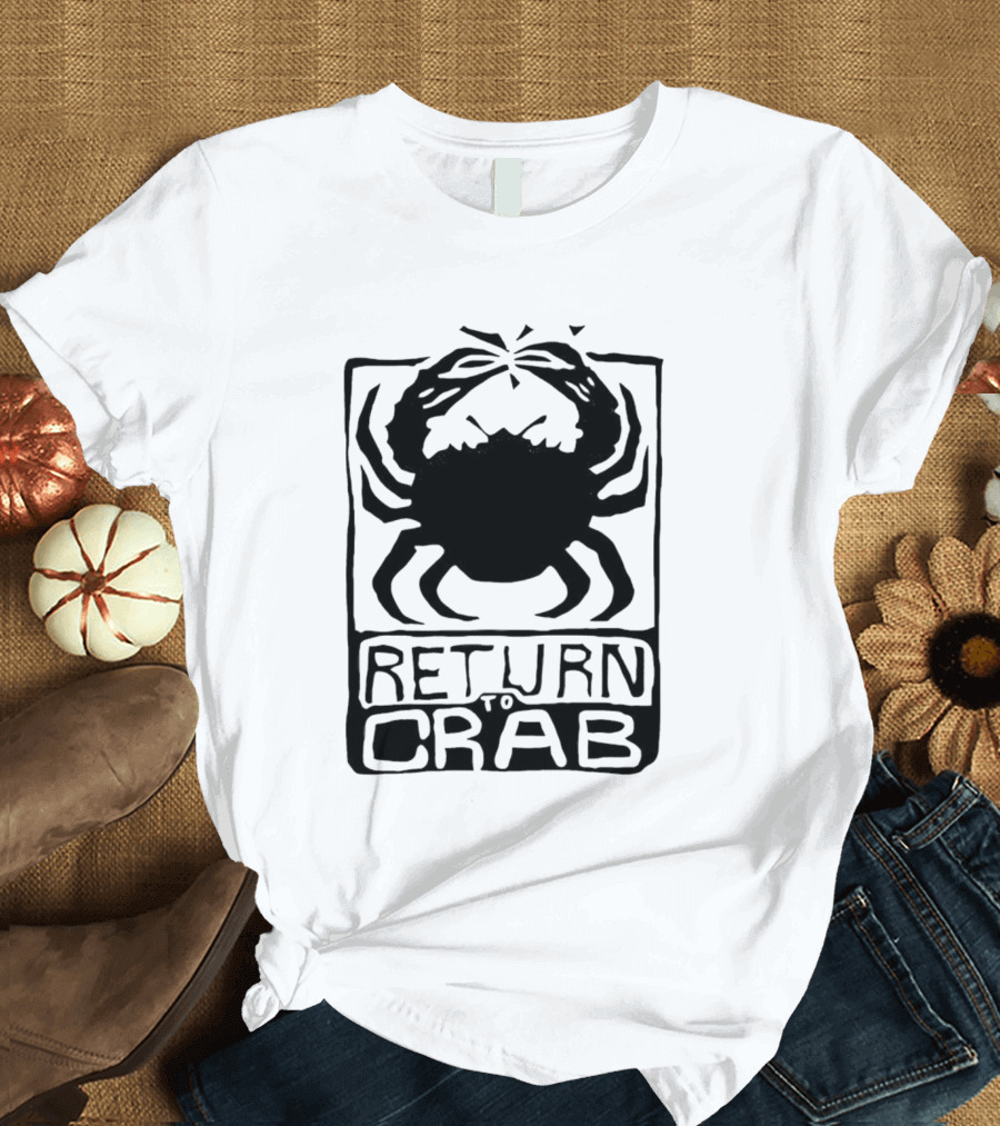 Return To Crab T-Shirt