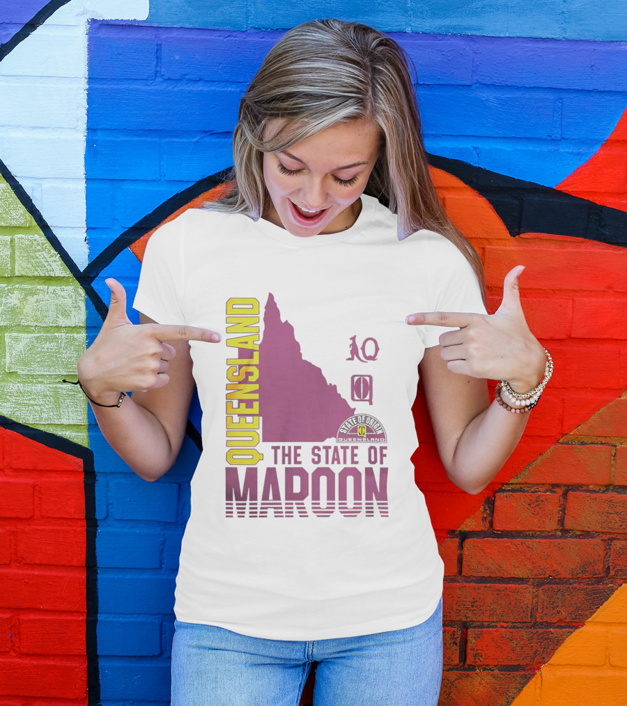 Queensland The State Of Maroon T-Shirt
