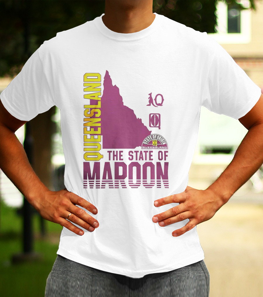 Queensland The State Of Maroon T-Shirt