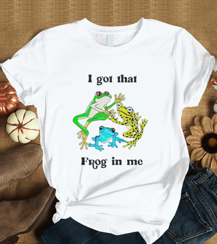 I Got That Frog In Me Trio Frogs T-Shirt