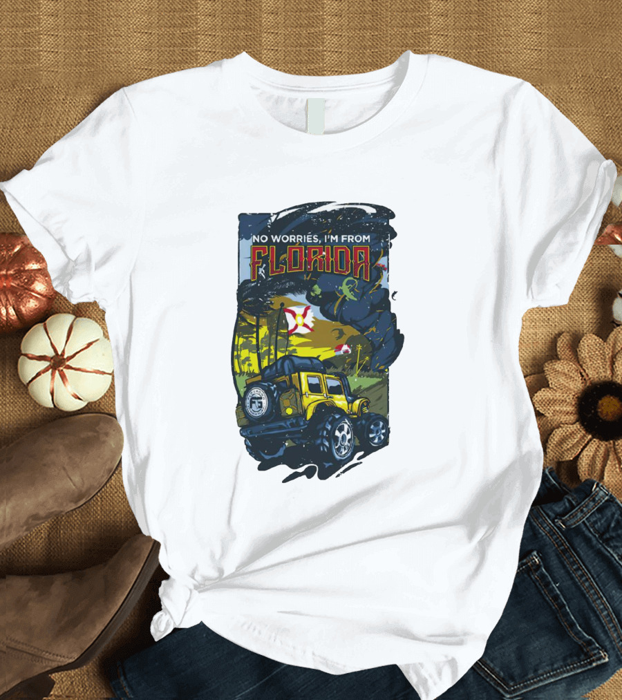 No Worries I'm From Florida Off-Road Adventure Jeep Tornado T-Shirt
