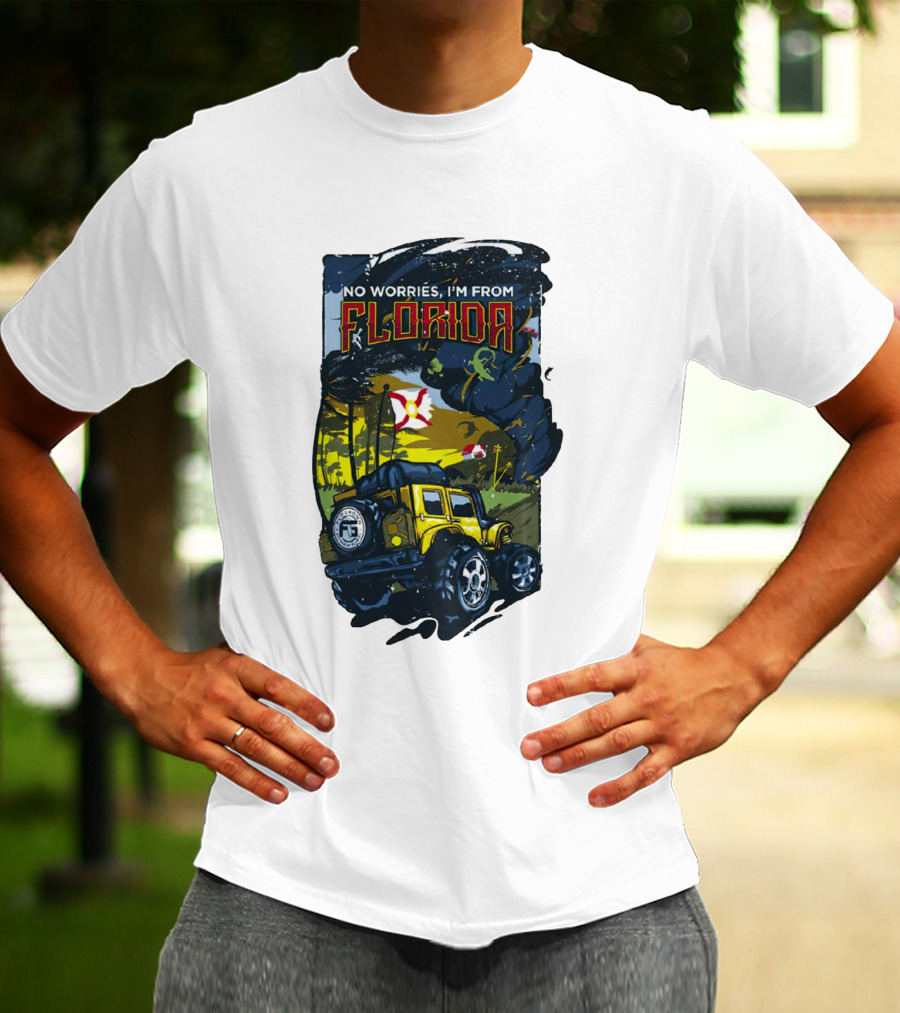 No Worries I'm From Florida Off-Road Adventure Jeep Tornado T-Shirt