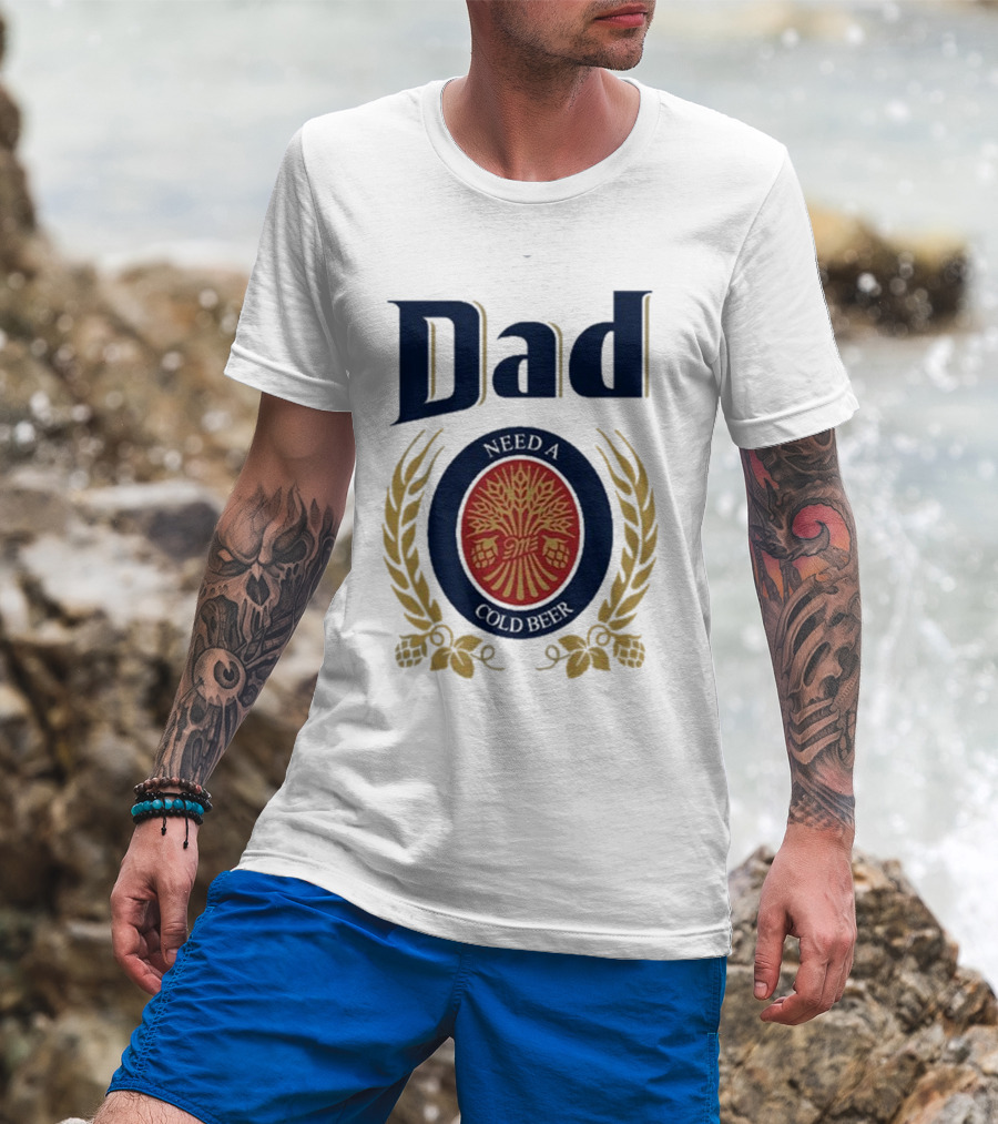 Dad Need A Cold Beer Hop Emblem Father's Day T-Shirt