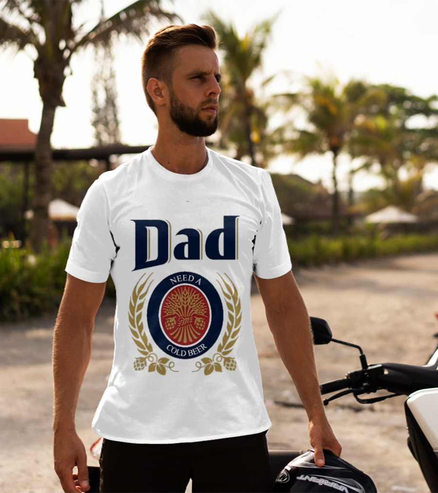Dad Need A Cold Beer Hop Emblem Father's Day T-Shirt