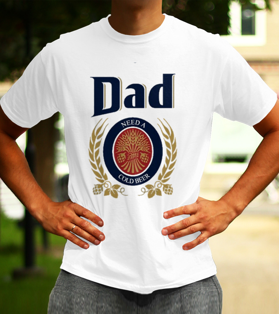 Dad Need A Cold Beer Hop Emblem Father's Day T-Shirt