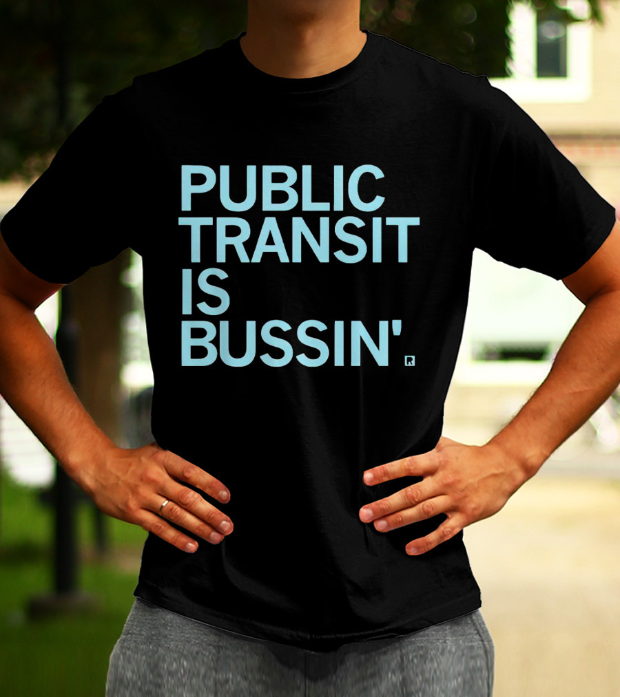 Public Transit Is Bussin' Fun Urban Lifestyle Trend T-Shirt