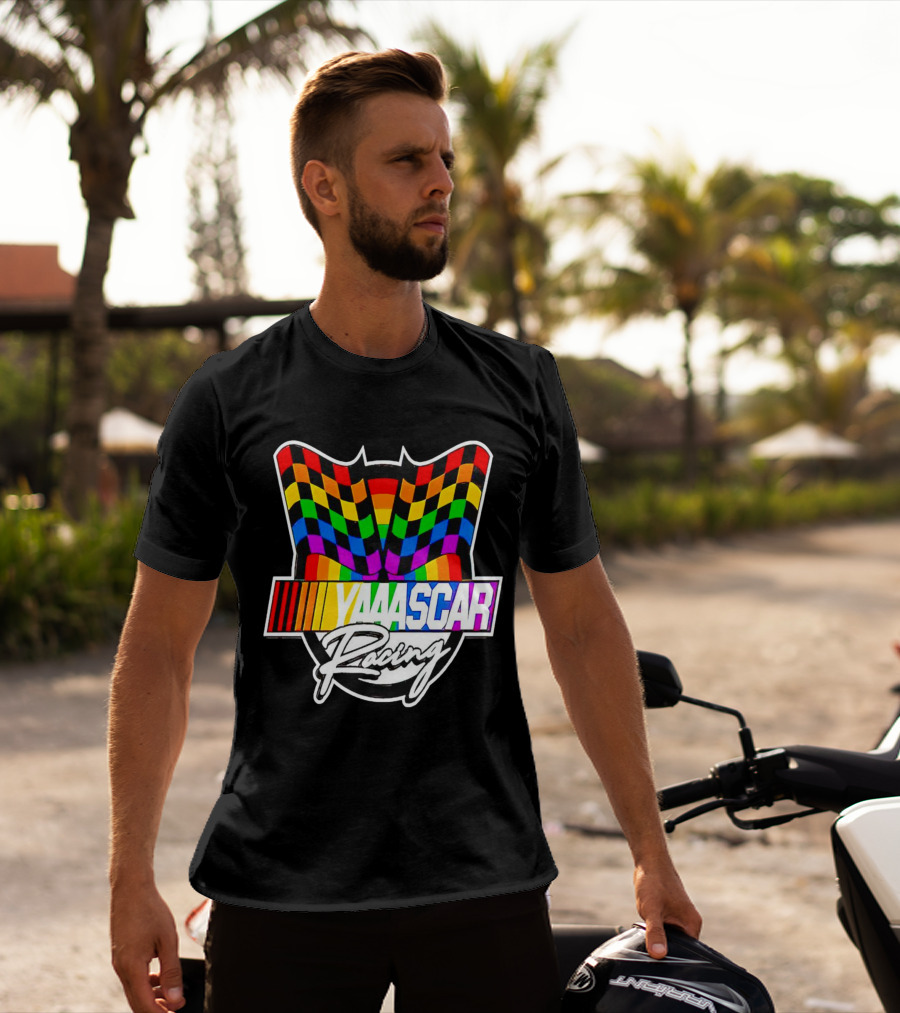 Yaaascar Racing NASCAR Gay Pride Rainbow Flags T-Shirt