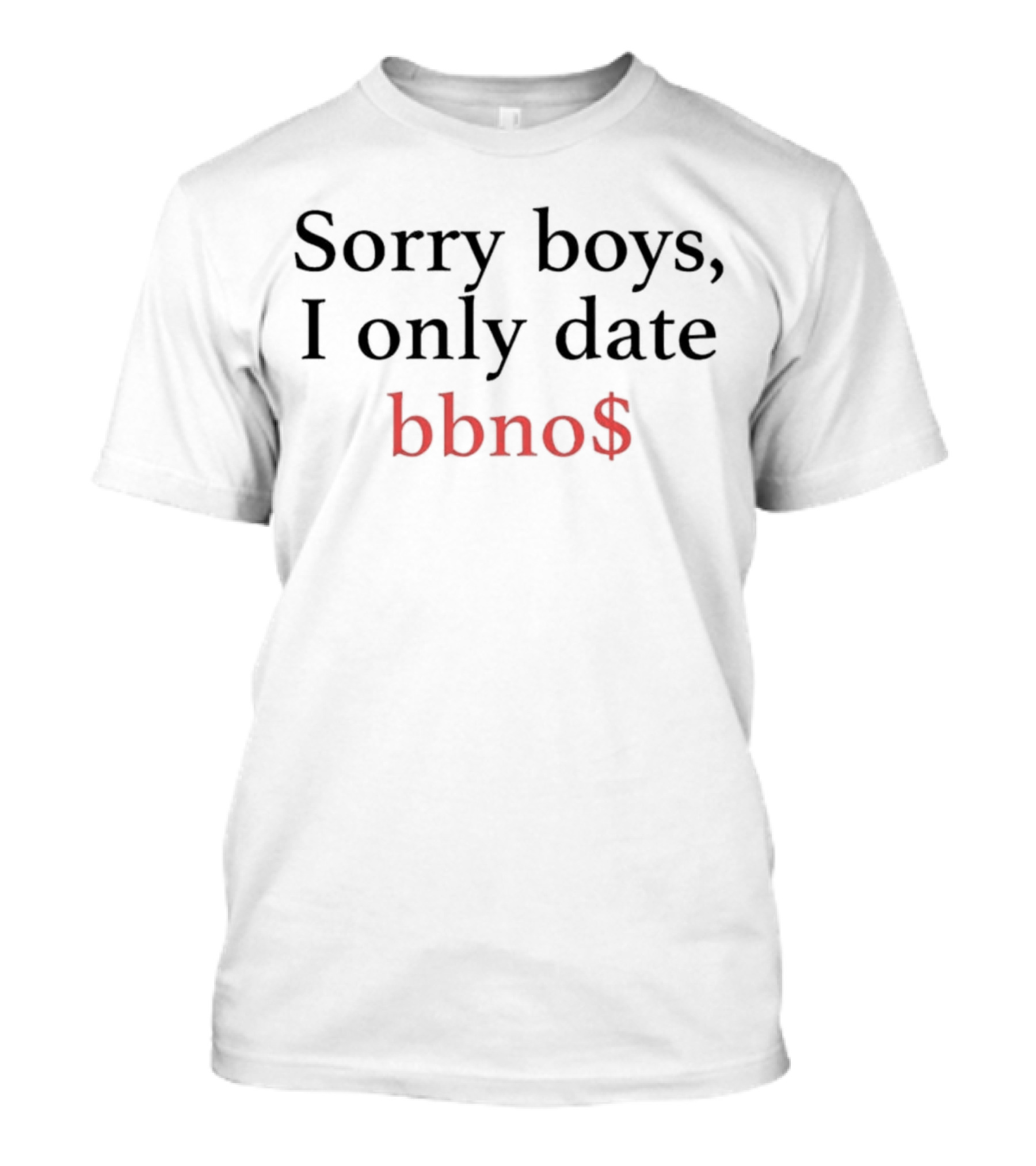 Sorry Boys I Only Date Bbno$ Black Red T-Shirt