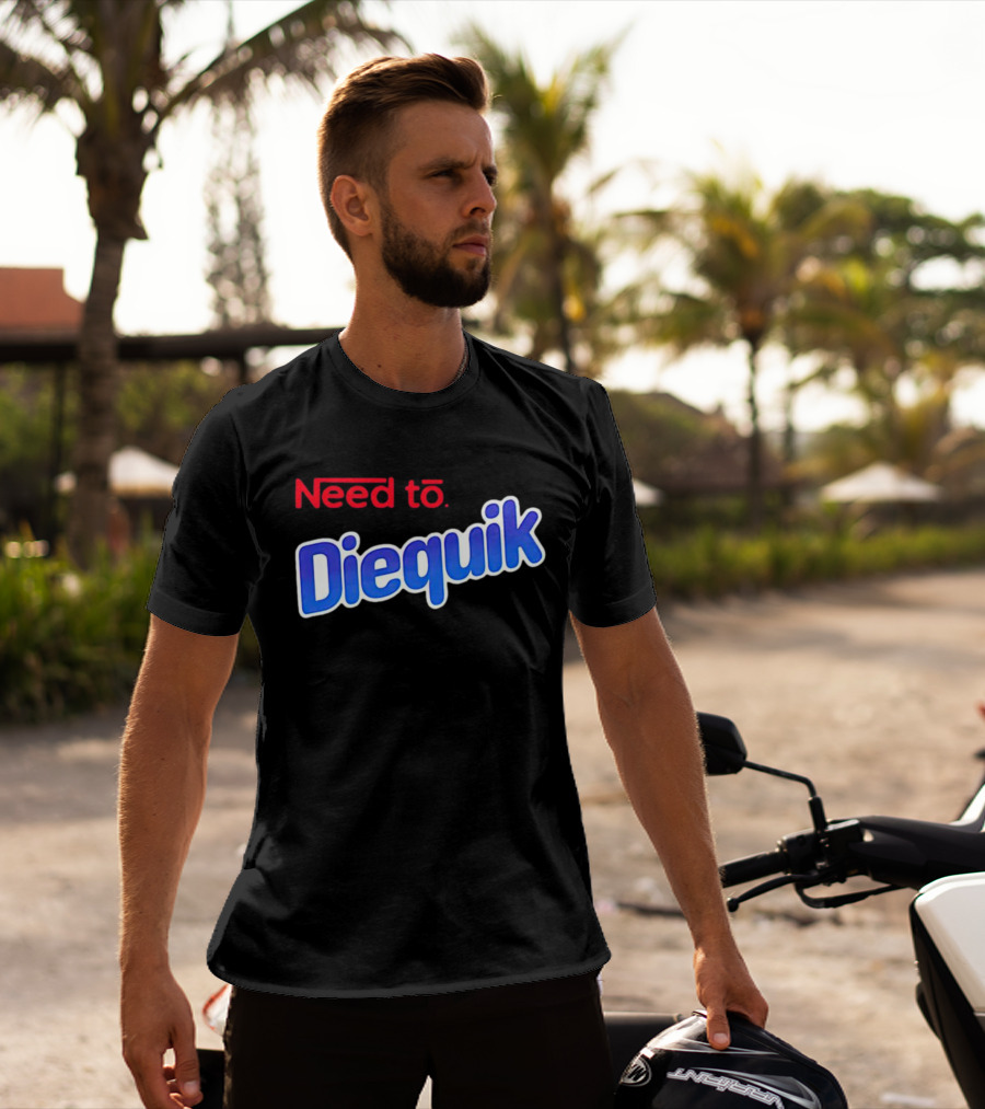 Need To Diequik Nostalgic T-Shirt