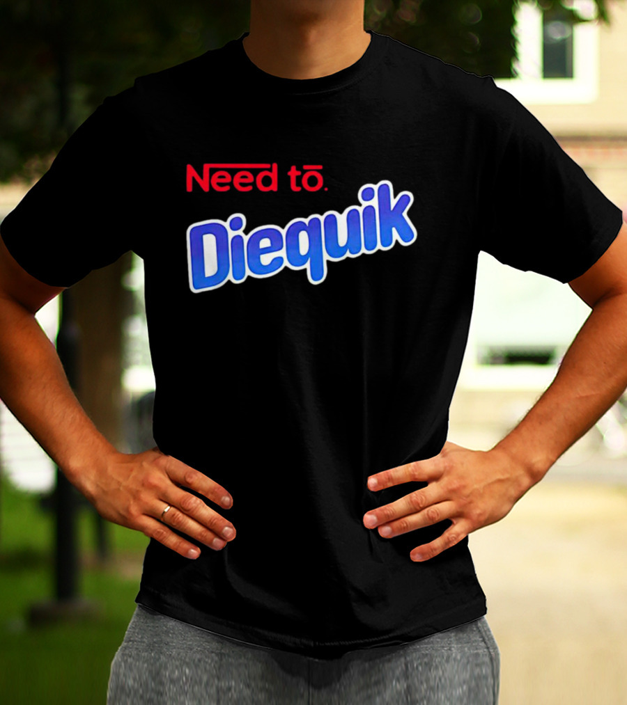Need To Diequik Nostalgic T-Shirt