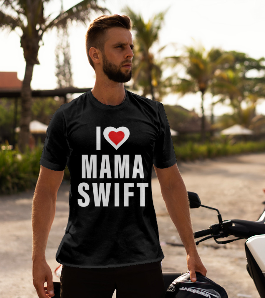 I Love Mama Swift Heart T-Shirt