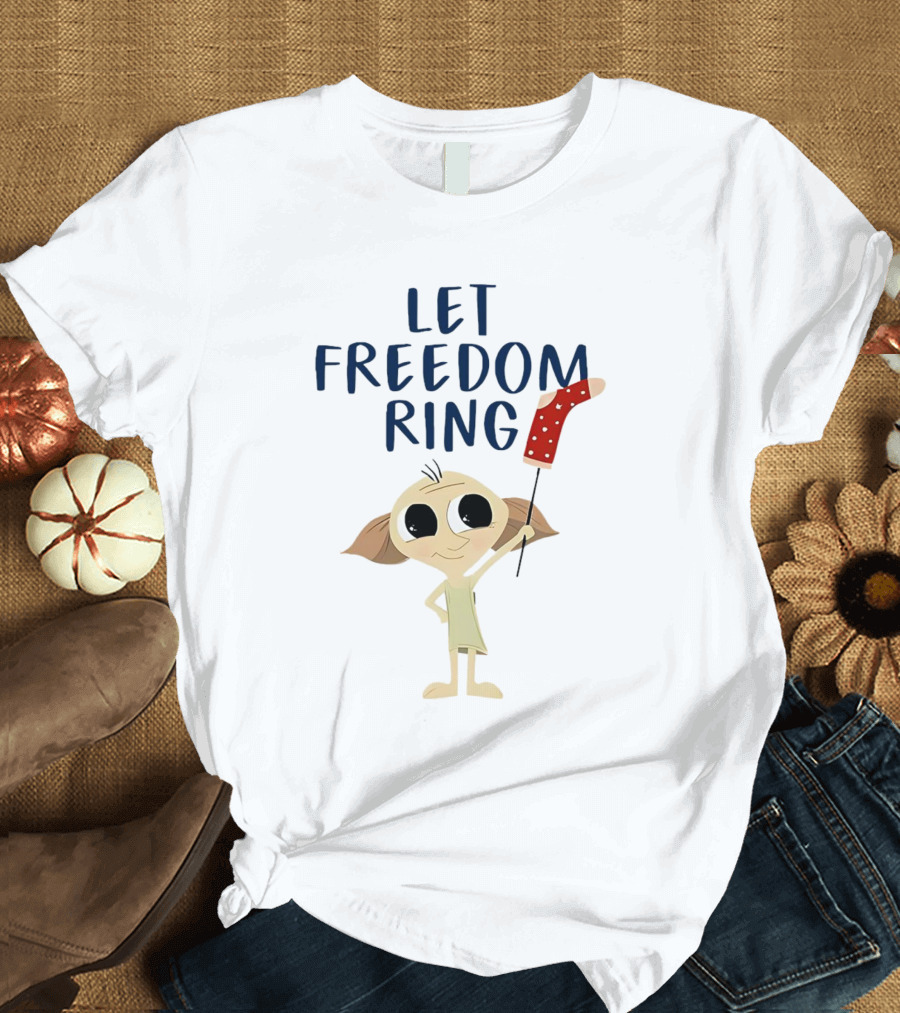 Dobby Let Freedom Ring Holding Sock T-Shirt