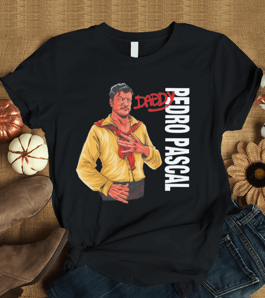 DADDY PEDRO PASCAL T-Shirt