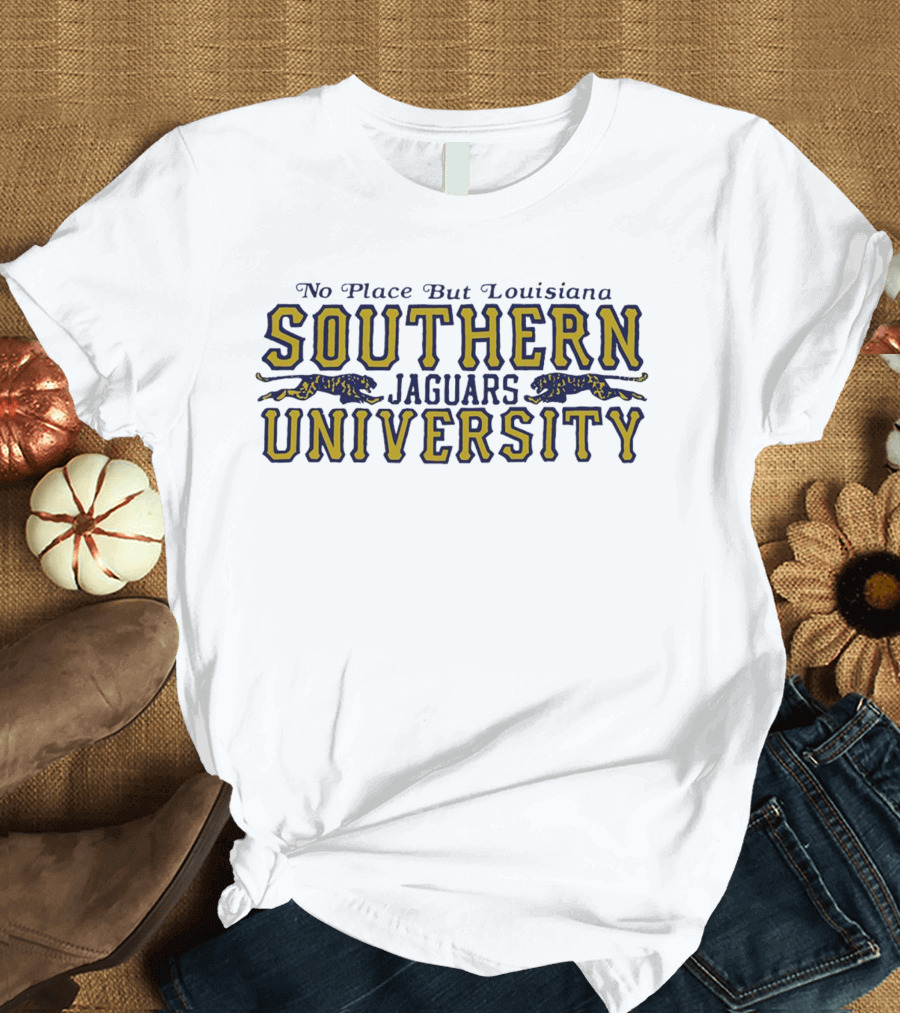 Southern University Jaguars No Place But Louisiana T-Shirt