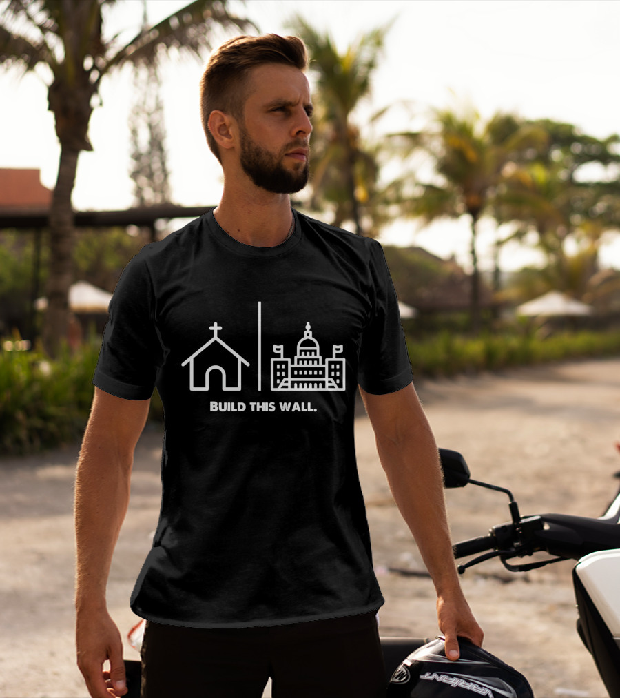 Church Build This Wall Capitol Dome Flags T-Shirt