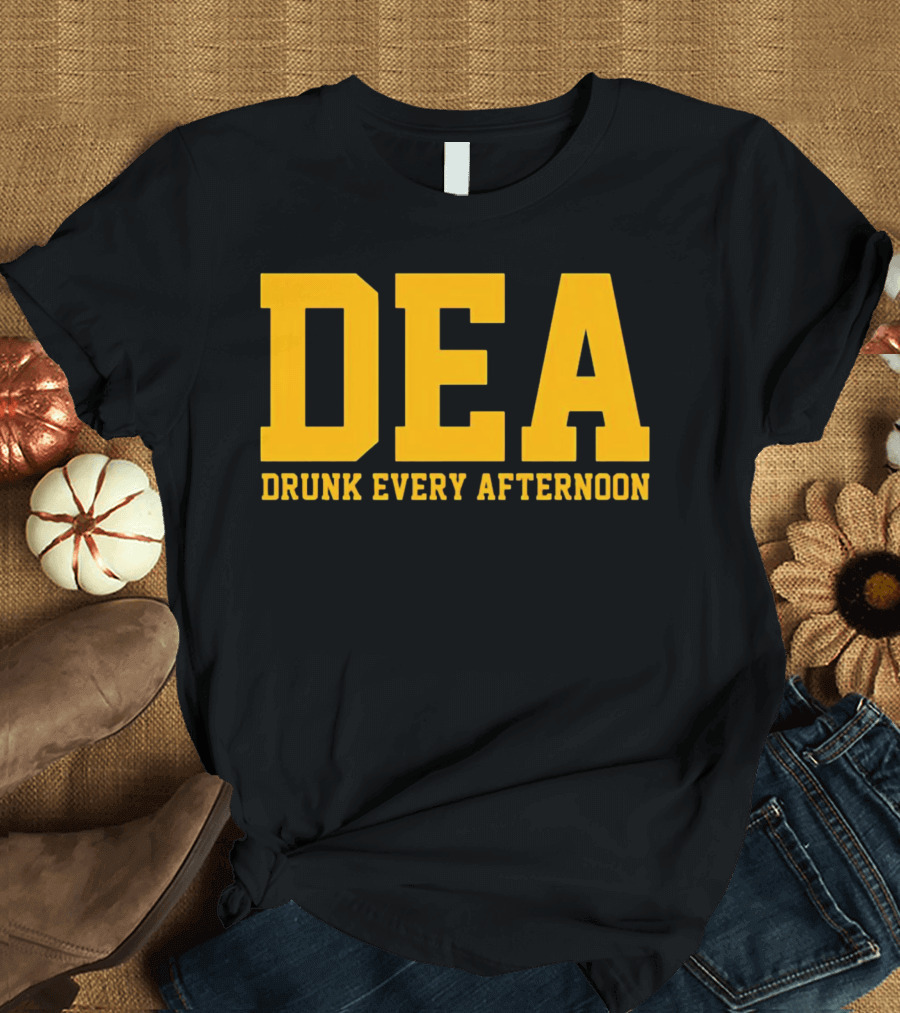 DEA Drunk Every Afternoon Bold Yellow Block Letters T-Shirt