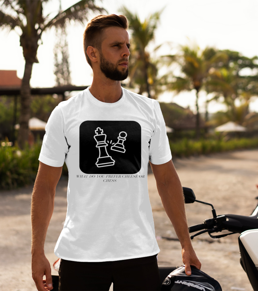 Chess Game What Do You Prefer Cheese Or Chess T-Shirt