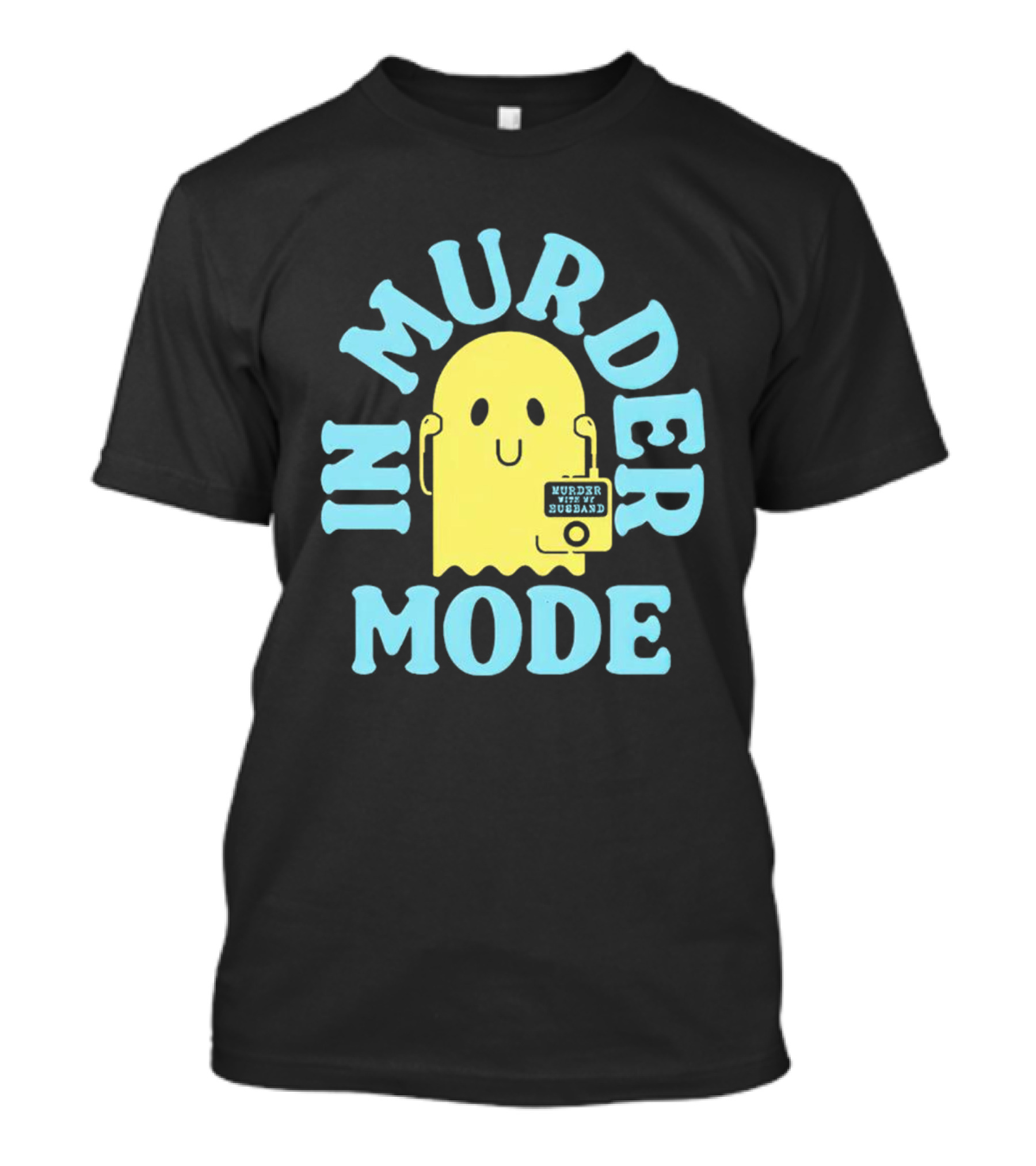 In Murder Mode Ghost Holding Mug T-Shirt