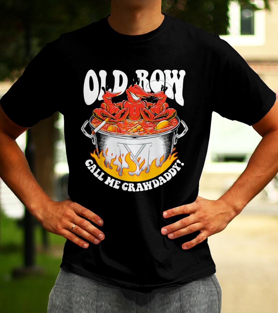 Old Row Crawfish Boil Call Me Crawdaddy T-Shirt