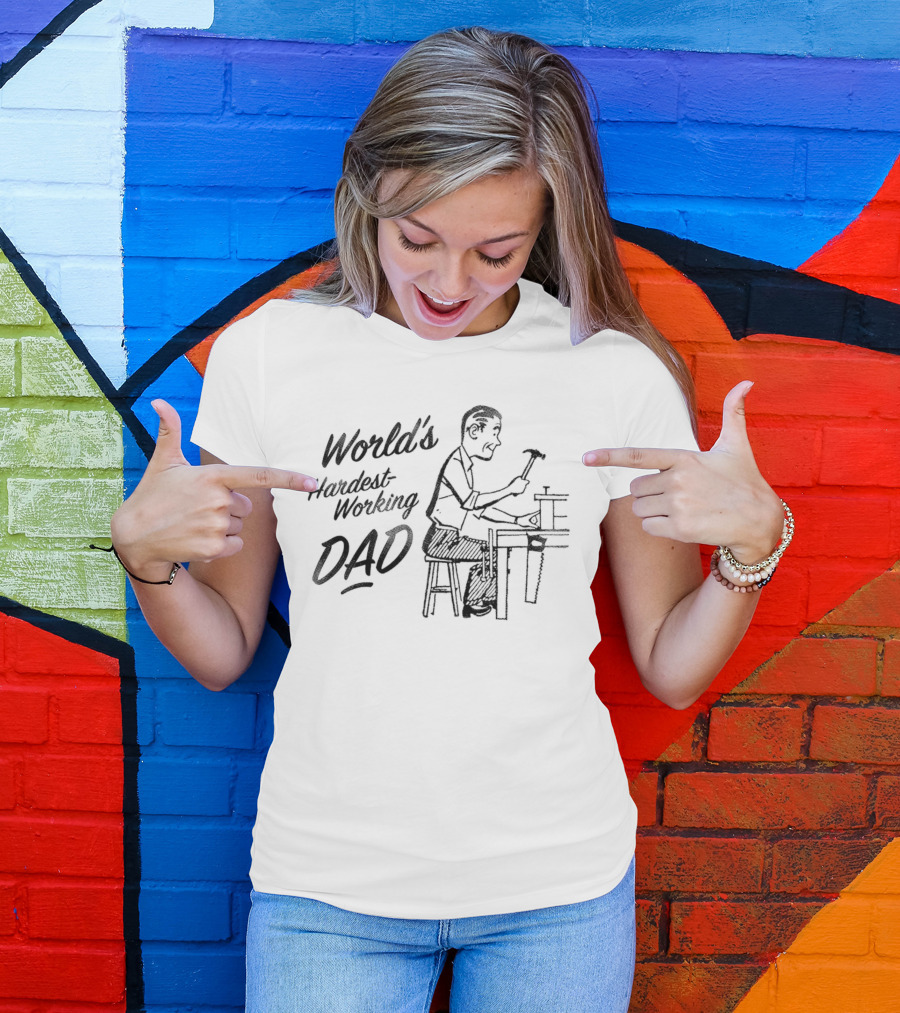 World's Hardest Working Dad Hammering At Workbench T-Shirt